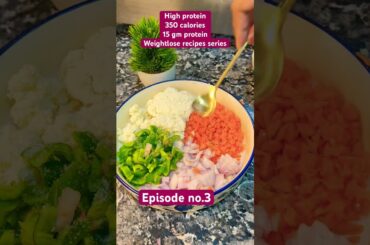 Weightloss recipes|episode3|lunch under 350calories|15gm protein#weightlossrecipes #highprotein#food
