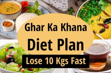 Simple Ghar Ka Khana Diet Plan To Lose 10 Kgs Fast | Healthy Indian Diet Plan For Weight Loss -Hindi