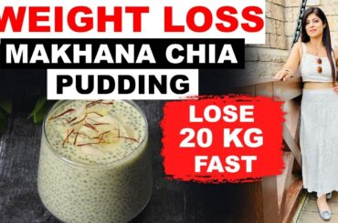 Pudding For Flat Belly/Stomach In 5 Days(Hindi) | Makhana Chia| Lose Weight Fast|Dr.Shikha Singh