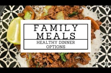 Family meals for the week | Healthy dinners