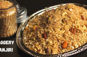 HEALTHY JAGGERY PANJIRI RECIPE - LESS GHEE | Easy Panjiri Recipe For Winters | Dry Fruit Panjiri