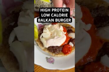 HIGH PROTEIN LOW CALORIE SMASHED BALKAN BURGER #pljeskavica #recipe