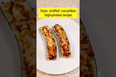 Soya stuffed cucumber boats | Quick Snack Recipe,healthy weight loss recipe #viral #food #cookbook