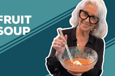 Love & Best Dishes: Fruit Soup Recipe | Refreshing Summer Snack Ideas