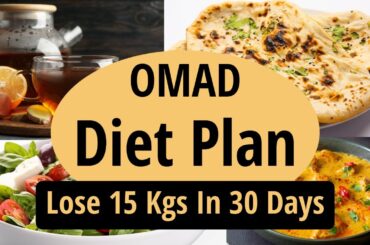 OMAD (One Meal A Day) Diet Plan For Weight Loss In Hindi | Lose 15 Kgs In 30 Days | Let's Go Healthy