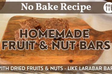 Homemade Fruit & Nut Bars - Quick & Easy! | Healthy Snack Recipe