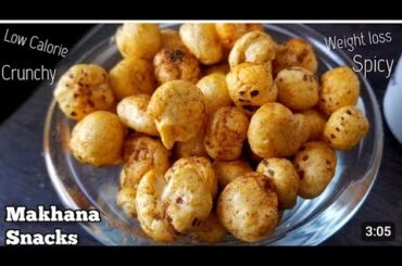 Quick and Healthy snacks recipes Makhana Mazza, Lotus seeds Makhana Namkin