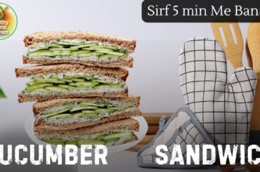 Cucumber Sandwich | Cheese Spread Sandwich | Bread Recipe By Healthy Moms Kitchen