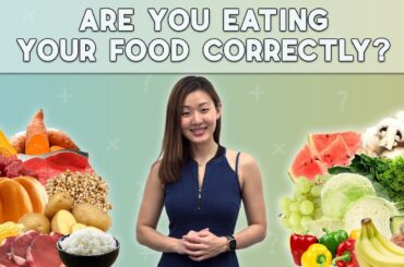 Are You Eating Correctly? | Lose Weight with Food Combining (5 Principles) | Joanna Soh