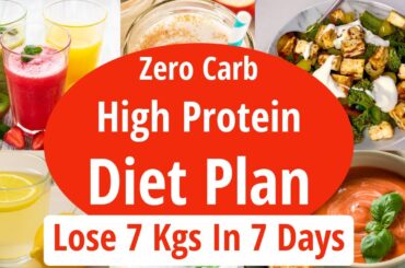 Zero Carb High Protein Diet Plan To Lose Weight Fast | Lose 7 Kgs In 7 Days| Full Day Diet Meal Plan