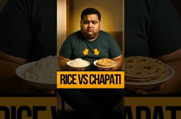 Chapati Better Than Rice For Fat Loss?