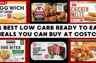 21 Best LOW CARB Ready to Eat Meals You Can BUY at Costco! | Low Carb Foods