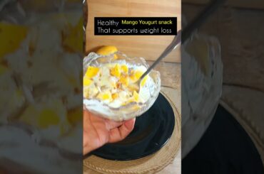 healthy mango and yougurt snack that supports weight loss #weightloss #healthysnacks #shorts #diet