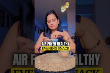 Air Fryer Healthy Evening Snack Recipe #celebritynutritionist #dietitian  #snacks