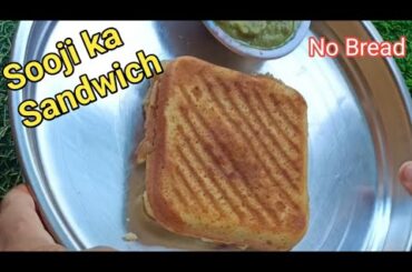 No Bread Sandwich Recipe | Veg Sandwich Without Bread | Suji Sandwich Recipe