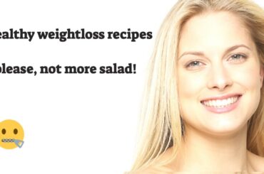 Healthy weight loss recipes  - please, not more salad! #shorts