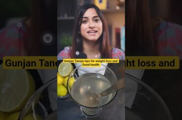 Gunjan Taneja Lemon water tips for good health#gunjanshouts#lemonwater#weightloss#shorts#shortsfeed