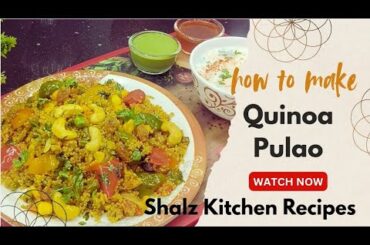High Protein Quinoa Recipes for Weightloss | Low Calorie Quinoa Pulao | Quinoa @ShalzKitchenRecipes