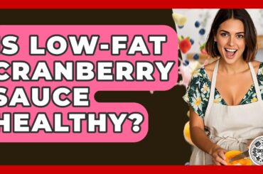 Is Low-fat Cranberry Sauce Healthy? - The Skillful Chef
