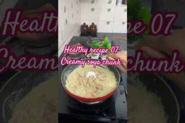 #healthyrecipes #07 creamysoyachunk #yt #shorts #healthyfood #weightloss #challenge #food #foodie