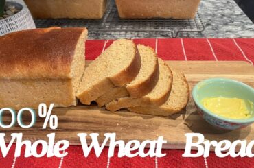 100 % WHOLE WHEAT BREAD ||  Soft Easy Homemade Wheat Bread