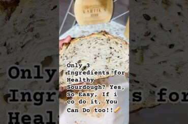 Only 3 Ingredients for Healthy Sourdough? Yes, So Easy, You Can Do It!