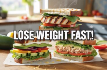Lose Weight Fast! 3 Healthy 10-Minute Sandwich Recipes