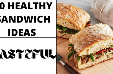 10 Healthy Sandwich Ideas