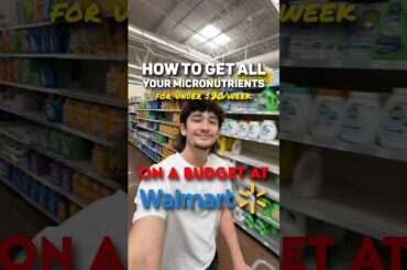 Get All Your Micronutrients On A Budget at Walmart!