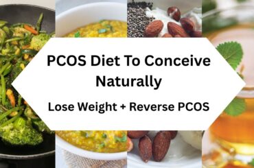 PCOS Diet Plan for Weight Loss & Conceiving Naturally | PCOS Weightloss Diet Plan | Reverse PCOS