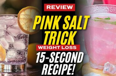 PINK SALT TRICK ( 15-Second Recipe! ) Pink Salt Trick Recipe for Weight Loss! Pink Salt Trick Recipe