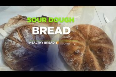 SOUR DOUGH BREAD/ HEALTHY BREAD RECIPES