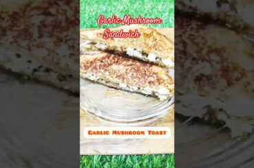 Garlic Mushroom Sandwich/Toast Recipe #Easy&Quick#ytshorts