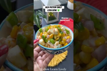 High Protein Sweet Corn Paneer Bowl | Weight loss Snacks #monsoonrecipes #sweetcornrecipes #shorts