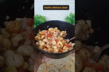 Healthy & Tasty Makhana Salad | Weight Loss Salad Recipe #shortsfeed #shorts #youtubeshorts #food
