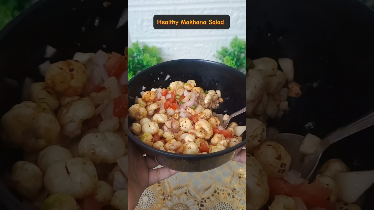 Healthy & Tasty Makhana Salad | Weight Loss Salad Recipe #shortsfeed #shorts #youtubeshorts #food Healthy & Tasty Makhana Salad | Weight Loss Salad Recipe #shortsfeed #shorts #youtubeshorts #food