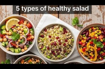 5 Types of Healthy Salad | Quick & Easy Salad Recipes for Weight Loss & Fitness