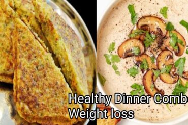 Healthy Dinner Combo | Moong Dal Toast & Creamy Mushroom Soup | Weight Loss Friendly Recipe