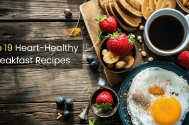 Start Your Morning Right: 19 Heart-Healthy Breakfast Ideas (Full Documentary)