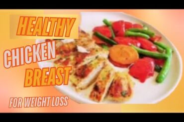HEALTHY CHICKEN BREAST RECIPE for WEIGHT LOSS | High Protein Low Calorie Meal  #HealthyEating