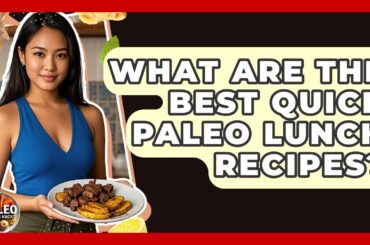 What Are The Best Quick Paleo Lunch Recipes? - Paleo Health Hacks