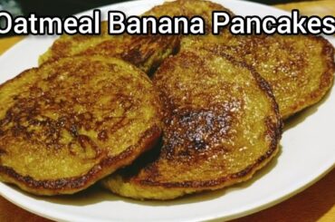 Oatmeal & Banana Pancakes | Quick & Healthy Breakfast Recipe | #pancake #pancakesrecipe