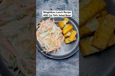 Just 400 Cal & 42 G Protein #lunch #lunchideas #weightlossdiet #tofurecipes #salad #paneerrecipes