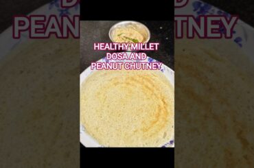 Healthy Millet dosa and peanut Chutney || Healthy weight loss recipes #viralvideo #viralshorts