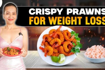 Crispy Prawns Recipe for Weight Loss | Shrimps Fry | Non Veg Recipes | Indian Seafood Diet by Richa