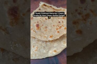 “Sweet Cheeni Paratha Healthy and instant  | Sugar-Stuffed Delight#shortsfeed #viralshorts #reels