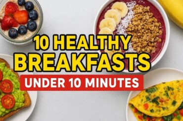Healthy Breakfast Ideas Under 10 Minutes