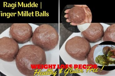Ragi Mudde Recipe | Finger Millet Balls for Weight Loss | Healthy Gluten Free Karnataka Style Food