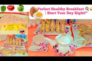 “Healthy Breakfast Recipe | Quick & Easy Sandwich with Tea”