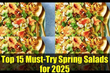 Top 15 Must-Try Spring Salads for 2025 | Fresh & Healthy Salad Recipes